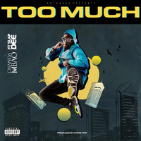 Chanda Mbao - Too Much (feat. Slap Dee)