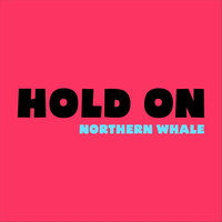 Northern Whale - Hold On