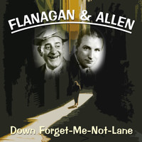 Flanagan & Allen - Down Forget-Me-Not-Lane