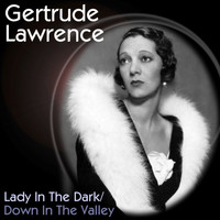 Gertrude Lawrence - Lady In The Dark / Down In The Valley (Original Recording)