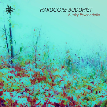 Hardcore Buddhist - Funky Psychedelia