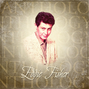 Eddie Fisher - Anthology: Eddie Fisher