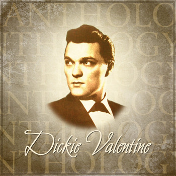 Dickie Valentine - Anthology: Dickie Valentine