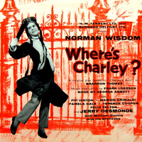 Norman Wisdom - Where's Charley? (Original Soundtrack Recording)