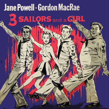 Jane Powell And Gordon MacRae - 3 Sailors And A Girl (Original Soundtrack)