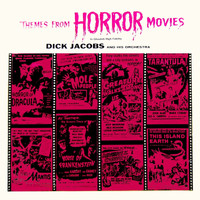 Dick Jacobs & His Orchestra - Themes From Horror Movies
