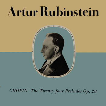 Artur Rubinstein - Chopin - The Twenty-Four Preludes, Op.28