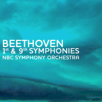NBC Symphony Orchestra - Beethoven: 1st & 9th Symphonies