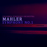 Columbia Symphony Orchestra - Mahler: Symphony No. 1