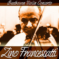 Zino Francescatti - Beethoven: Violin Concerto