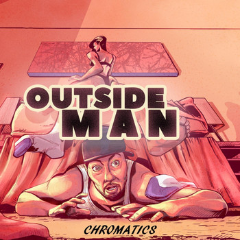 Chromatics - Outside Man