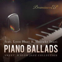 Cafe lounge Jazz - Piano Ballads Premium EP ～Heartwarming Jazz Ballads～