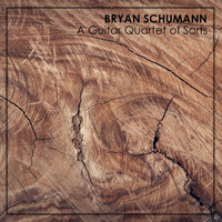 Bryan Schumann - A Guitar Quartet of Sorts