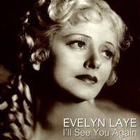 Evelyn Laye - I'll See You Again