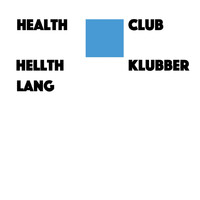 Health Club - Hellth Klubber Lang