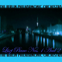 Berlin Philharmonic Orchestra - Liszt Piano Nos. 1 And 2