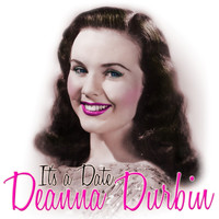 Deanna Durbin - It's A Date