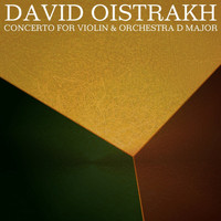 David Oistrakh - Concerto For Violin & Orchestra D Major