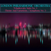 The London Philharmonic Orchestra - Tchaikovsky Suite No. 3 - Theme And Variations / Symphony No. 3 - "Polish"