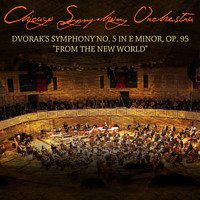 Chicago Symphony Orchestra - Dvorak: Symphony No. 5 In E Minor, Op. 95 "From The New World"