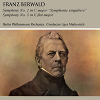 Igor Markevitch and Berlin Philharmonic Orchestra - Franz Berwald Symphony No. 2 & No. 3