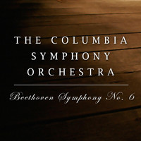 The Columbia Symphony Orchestra - Beethoven: Symphony No. 6