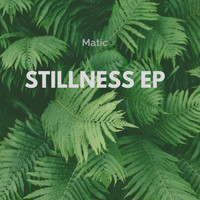 Matic - Stillness