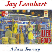 Jay Leonhart - Life Out On The Road A Jazz Journey