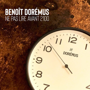 Benoît Dorémus - Ne pas lire avant 2100