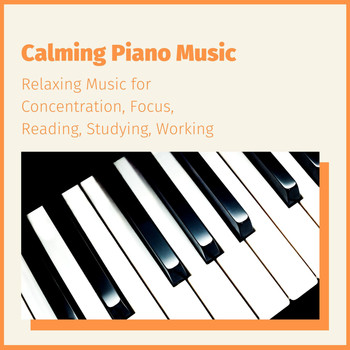 The True Star - Calming Piano Music: Relaxing Music for Concentration, Focus, Reading, Studying, Working