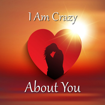 Various Artists - I Am Crazy About You