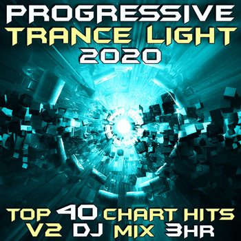 Goa Doc - Progressive Trance Light 2020 Top 40 Chart Hits V2 DJ Mix 3Hr