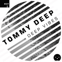 Tommy Deep - Deep Vibes