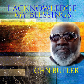 John Butler - I Acknowledge My Blessings