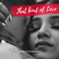 GIA - That Kind of Love (Shade for Gramps Remix)