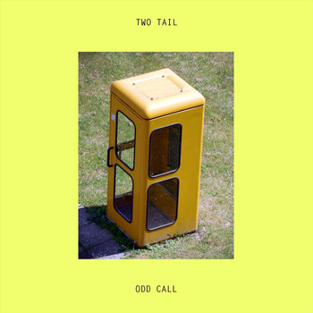 Two Tail - Odd Call