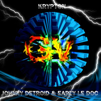Johnny Detroid, Early le Doc - Krypton