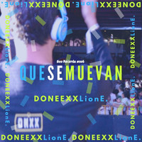 Doneexx - Que Se Muevan (feat. Lion E.) (Explicit)