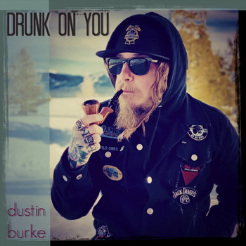 Dustin Burke - Drunk on You