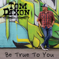 Tom Dixon - Be True to You
