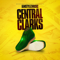 IamStylezMusic - Central Clarks