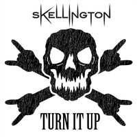 Skellington - Turn It Up (A Rock and Roll Anthem)