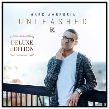 Marc Ambrosia - Unleashed (Deluxe Edition)