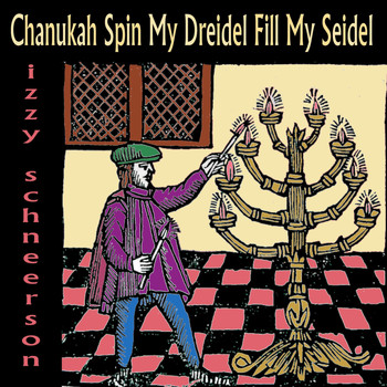 Izzy Schneerson - Chanukah Spin My Dreidel Fill My Seidel