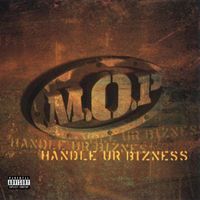 M.O.P. - Handle Ur Bizness (Explicit)