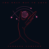 Vanessa Carlton - The Only Way to Love