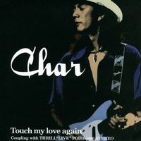 Char - Touch My Love Again