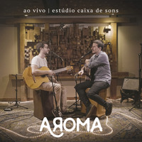 Aroma - Ao Vivo Estúdio Caixa de Sons