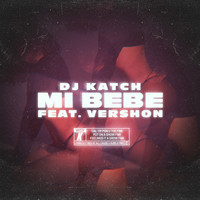 DJ Katch & Vershon - Mi Bebe (Explicit)