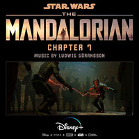 Ludwig Göransson - The Mandalorian: Chapter 7 (Original Score)